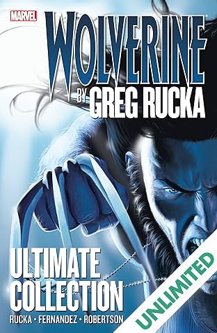 Wolverine By Greg Rucka: Ultimate Collection